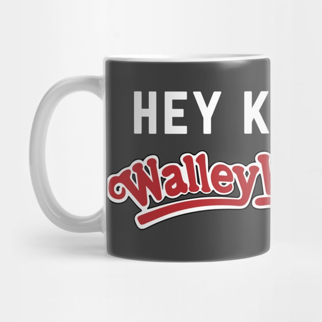 Hey Kids Walley World by BodinStreet